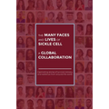 The Many Faces and Lives of Sickle Cell - A Global Collaboration