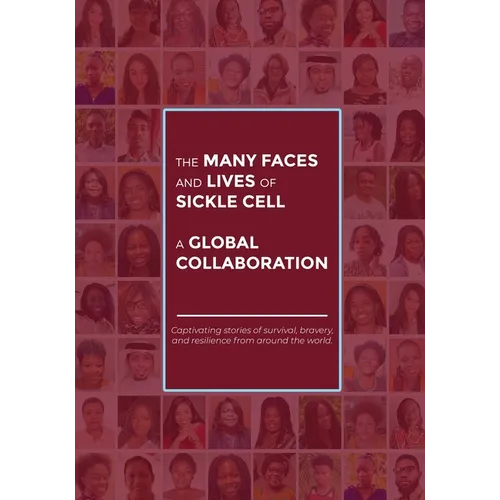 The Many Faces and Lives of Sickle Cell - A Global Collaboration