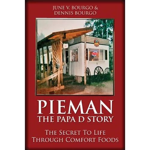 Pieman - The Papa D Story: The Secret To Life Through Comfort Foods