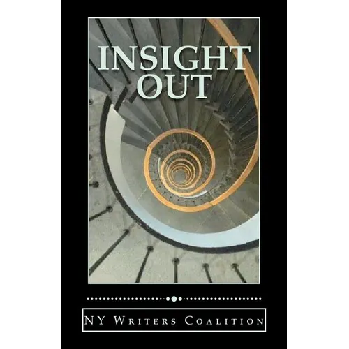 Insight Out: Writing from the Center for Independence of the Disabled--New York