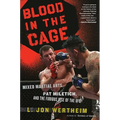 Blood in the Cage: Mixed Martial Arts, Pat Miletich, and the Furious Rise of the UFC