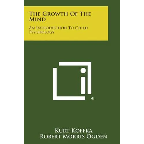 The Growth of the Mind: An Introduction to Child Psychology