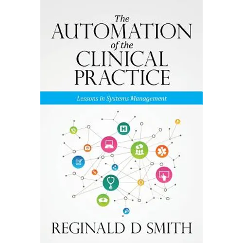 The Automation of the Clinical Practice: Lessons in Systems Management