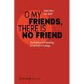 O My Friends, There Is No Friend: The Politics of Friendship at the End of Ecology