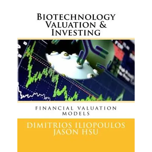 Biotechnology Valuation & Investing: Biotech Valuation & Investing