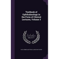 Textbook of Ophthalmology in the Form of Clinical Lectures, Volume 3