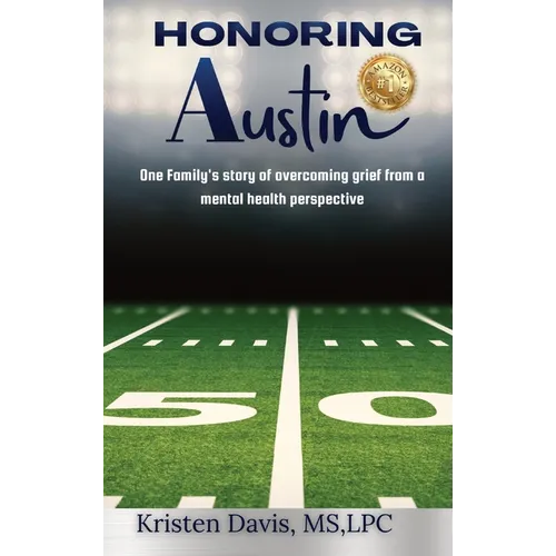Honoring Austin: One Family's story of overcoming grief from a mental health perspective