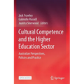 Cultural Competence and the Higher Education Sector: Australian Perspectives, Policies and Practice