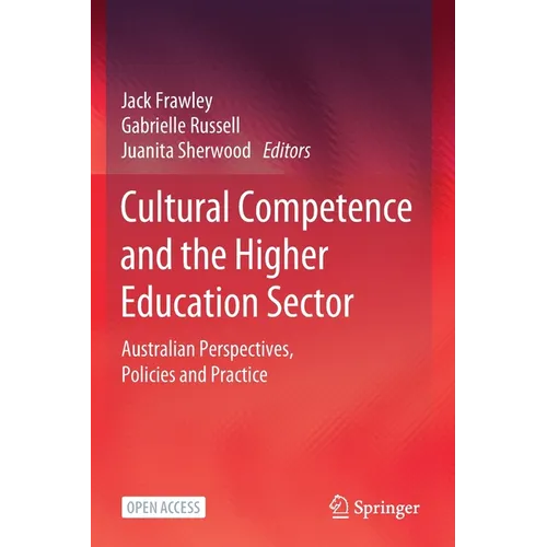Cultural Competence and the Higher Education Sector: Australian Perspectives, Policies and Practice