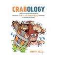 Crabology: How to recognize and overcome the crab mentality in others and yourself