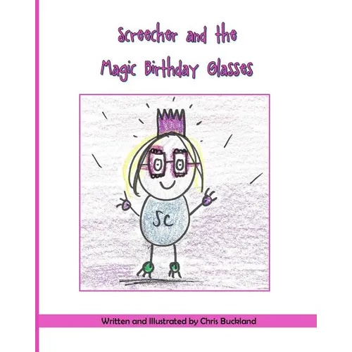 Screecher and the Magic Birthday Glasses: A Krazy Eye Story