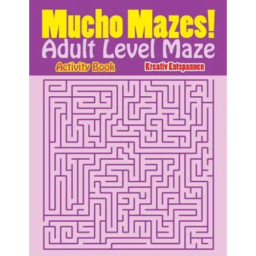 Mucho Mazes! Adult Level Maze Activity Book