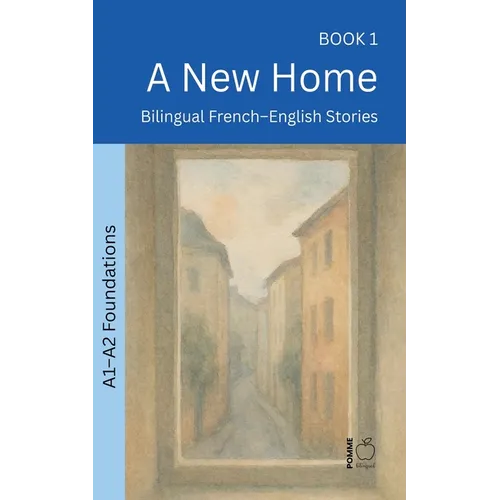 A New Home: Bilingual French-English Stories