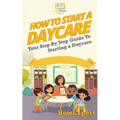 How To Start a Daycare: Your Step-By-Step Guide To Starting a Daycare