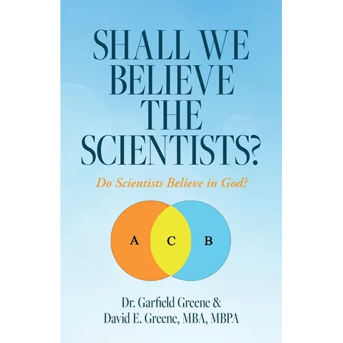 Shall We Believe the Scientists?: Do Scientists Believe in God?