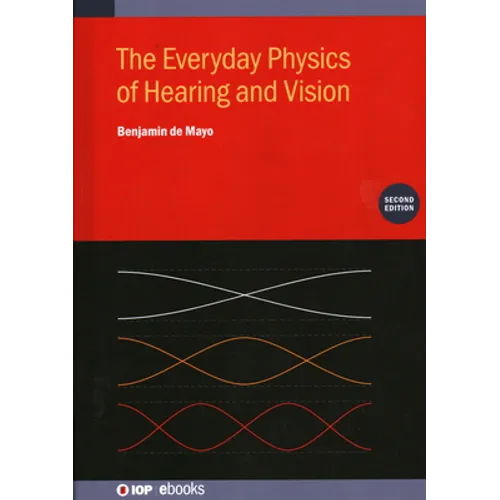 The Everyday Physics of Hearing and Vision (Second Edition)