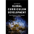 Global Curriculum Development: How to Redesign U.S. Higher Education for the 21st Century