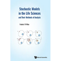 Stochastic Models in Life Sciences & Their Methods of Analsi