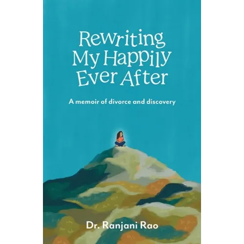Rewriting My Happily Ever After: A memoir of divorce and discovery