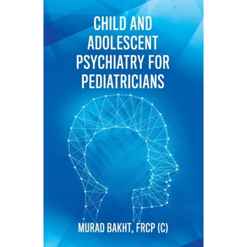 Child and Adolescent Psychiatry for Pediatricians