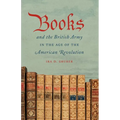 Books and the British Army in the Age of the American Revolution