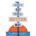 There's Got to Be a Better Way: An Overachiever's Guide to Discovering Joy