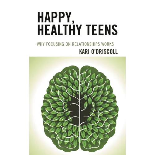 Happy, Healthy Teens: Why Focusing on Relationships Works