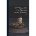 Fifty Reasons for Being a Homoeopath