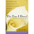 This Time I Dance!: Creating the Work You Love