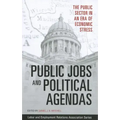 Public Jobs and Political Agendas: The Public Sector in an Era of Economic Stress