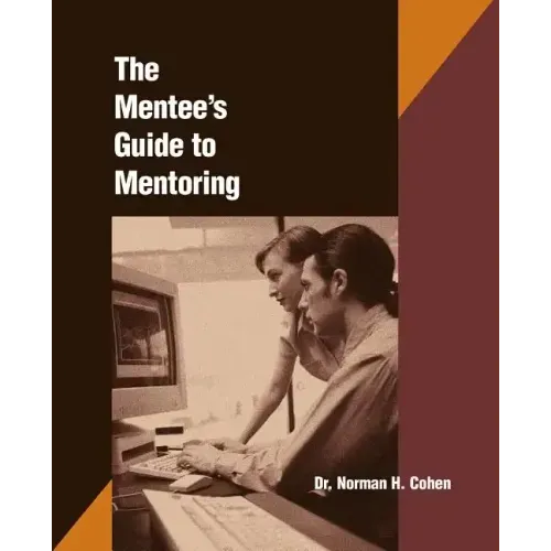 The Mentee's Guide to Mentoring