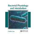 Bacterial Physiology and Metabolism
