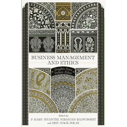 Business Management and Ethics: Insights from Indian Ethos