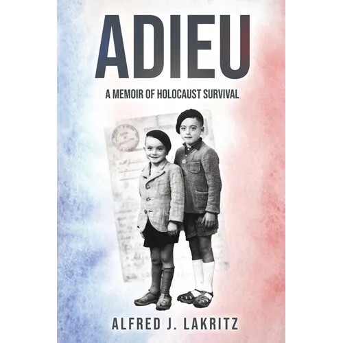 Adieu: A Memoir of Holocaust Survival