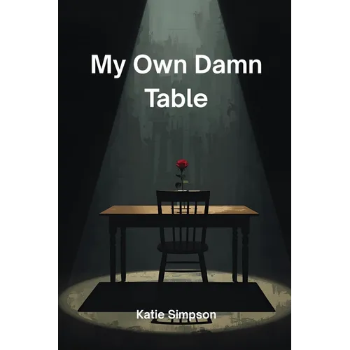 My Own Damn Table