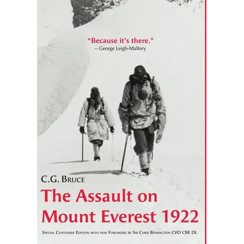 The Assault on Mount Everest, 1922: Special Centenary Edition with new Foreword by Sir Chris Bonington CVO CBE DL