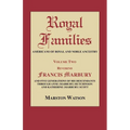 Royal Families: Americans of Royal and Noble Ancestry. Volume Two: REV. Francis Marbury and Five Generations of His Descendants Throug
