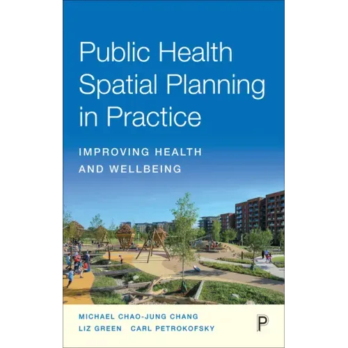 Public Health Spatial Planning in Practice: Improving Health and Wellbeing