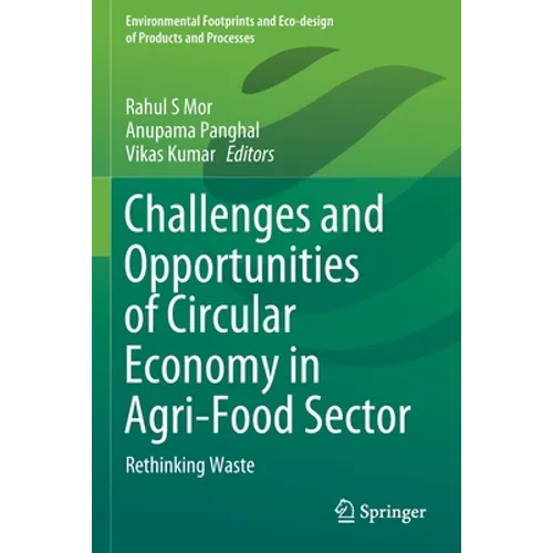 Challenges and Opportunities of Circular Economy in Agri-Food Sector: Rethinking Waste