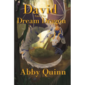 David and the Dream Dragon: A Fantasy Chapter Book for Kids age 9-12