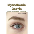 Myasthenia Gravis: Clinical Concepts and Treatments