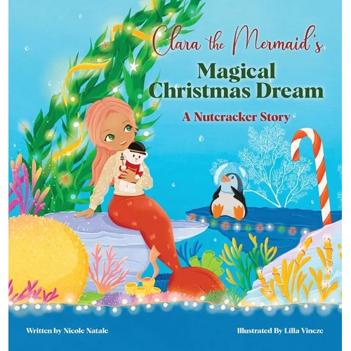 Clara the Mermaid's Magical Christmas Dream (a Nutcracker Story)