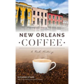 New Orleans Coffee: A Rich History