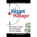 The Instant Manager: More Than 100 Quick Tips and Techniques for Great Results