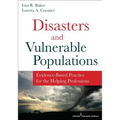 Disasters and Vulnerable Populations: Evidence-Based Practice for the Helping Professions
