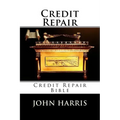 Credit Repair: Credit Repair Bible