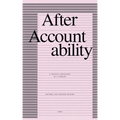 After Accountability: A Critical Genealogy of a Concept (Revised and Updated Edition)