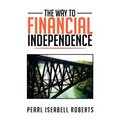 The Way to Financial Independence