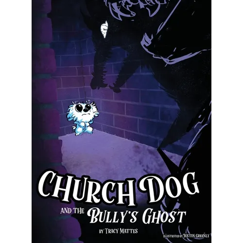 Church Dog and the Bully's Ghost