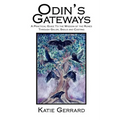 Odin's Gateways: A Practical Guide to the Wisdom of the Runes Through Galdr, Sigils and Casting